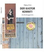 ISBN 9783926322722: Der Kastor kommt! - Eine Beziehungsgeschichte