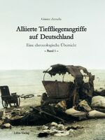 ISBN 9783926328380: Alliierte Tieffliegerangriffe auf Deutschland – Eine chronologische Übersicht