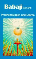 ISBN 9783926388032: Babaji spricht: Prophezeiungen und Lehren