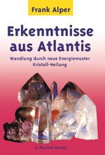 ISBN 9783926388193: Erkenntnisse aus Atlantis. Wandlung durch neue Energiemuster Kristall-Heilung. Kristallheilung