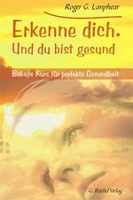 ISBN 9783926388841: Erkenne dich. Und du bist gesund – Babajis Kurs für perfekte Gesundheit