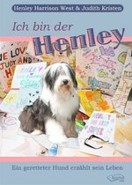 ISBN 9783926388971: Ich bin der Henley: Ein geretteter Hund erzählt sein Leben