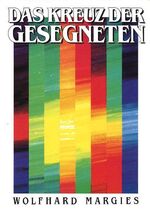 ISBN 9783926395085: Das Kreuz der Gesegneten Wolfhard Margies