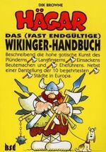 ISBN 9783926438973: fast endgültige) Wikinger-Handbuch - Beschreibend die hohe gotische Kunst des Plünderns, Langfingers, Einsackens, Beutemachen und Eheführens. Nebst einer Darstellung der 10 begehrtesten Städte in Europa., Das, HÄGAR, DER SCHRECKLICHE