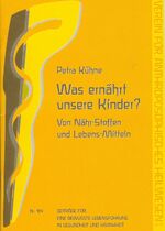 ISBN 9783926444400: Was ernährt unsere Kinder? - Von Nähr-Stoffen und Lebens-Mitteln - Beiträge für eine bewusste Lebensführung in Gesundheit und Krankheit  Nr. 164