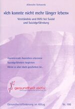 ISBN 9783926444639: "Ich konnte nicht mehr länger leben" - Verständnis und Hilfe bei Suizid und Suizidgefährdung