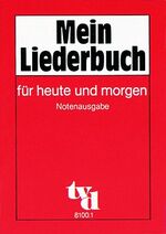 ISBN 9783926512000: Mein Liederbuch für heute und morgen – Notenausgabe