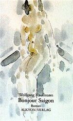 ISBN 9783926541550: BONJOUR SAIGON    SIGNIERT ohne Widmung!!!
