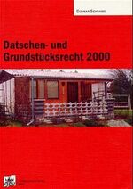 ISBN 9783926773722: Datschen- und Grundstücksrecht 2000