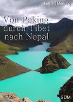 ISBN 9783926778253: Von Peking durch Tibet nach Nepal - Reiseliteratur