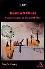 ISBN 9783926789037: Karma und Chaos - Ganz verspannt im Wenn und Aber - Eine Erzählung. Chilly.
