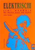 ISBN 9783926794307: Elektrisch! - Jimi Hendrix - Der Musiker hinter dem Mythos