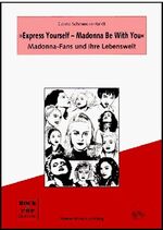 ISBN 9783926794338: Express Yourself - Madonna Be With You - Madonna-Fans und ihre Lebenswelt. Dissertation Universität Augsburg 1998