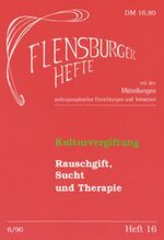 Kulturvergiftung – Rauschgift, Sucht und Therapie