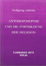 ISBN 9783926841230: Anthroposophie und die Fortbildung der Religion