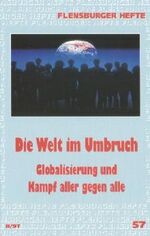 ISBN 9783926841797: Die Welt im Umbruch. Glbalisierung und Kampf aller gegen alle.