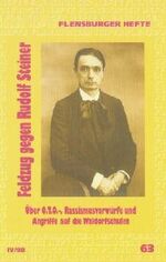 ISBN 9783926841889: Feldzug gegen Rudolf Steiner: Über O.T.O.-, Rassismusvorwürfe und Angriffe auf die Waldorfschulen (Flensburger Hefte - Buchreihe) Weirauch, Wolfgang; Neumann, Klaus D; Wagner, Arfst; Dvorak, Josef; König, Peter R; Leber, Stefan; Grandt, Guido; Grandt, Michael and Grothe, Eva