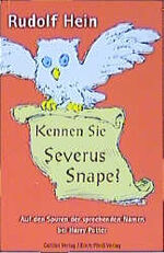 ISBN 9783926946690: Kennen Sie Severus Snape? – Auf den Spuren der sprechenden Namen bei Harry Potter