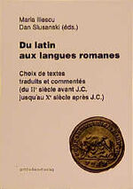 Du latin aux langues romanes - Choix de textes traduits et commentés. (IIe S. avant J.-C. - Xe S. après J.-C.)