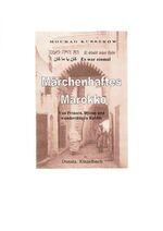 ISBN 9783927069831: Märchenhaftes Marokko – Von Djinns, Prinzen und wundertätigen Rabbis