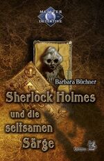 ISBN 9783927071629: Sherlock Holmes und die seltsamen Särge – Roman