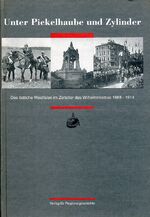 Unter Pickelhaube und Zylinder - Das östliche Westfalen im Zeitalter des Wilhelminismus 1888-1914