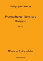 ISBN 9783927094475: Flumserberger Seminare / Strukturen – Münchner Rhythmenlehre / Münchner Rhythmenlehre - Flumserberger Seminare, Band 3