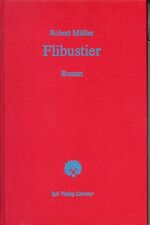 ISBN 9783927104242: Robert Müller Werkausgabe / Flibustier. Ein Kulturbild