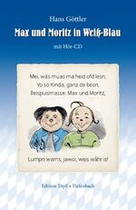 Hans Göttler: Max und Moritz in Weiß-Bla