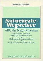 Naturärzte-Wegweiser - ABC der Naturheilwesen