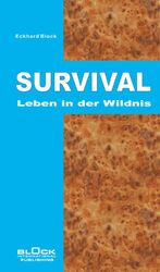 ISBN 9783927145023: SURVIVAL - Leben in der Wildnis