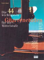 ISBN 9783927190948: Die 44 wichtigsten Gitarrenetüden für die Mittelstufe. Aguado, Carcassi, Coste, Giuliani, Käppel, Molino, Sor und Tárrega.