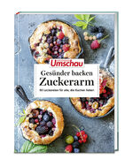 ISBN 9783927216730: Apotheken Umschau: Gesünder backen – zuckerarm - 50 köstliche Rezepte für jeden Tag