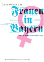 ISBN 9783927233614: Geschichte der Frauen in Bayern: Von der Völkerwanderung bis zur Gegenwart (Veröffentlichungen zur Bayerischen Geschichte und Kultur)