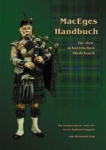 ISBN 9783927240681: MacEges Handbuch für den schottischen Dudelsack: Handbuch und Ratgeber für die Great Highland Bagpipes