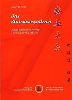 ISBN 9783927344365: Das Blutstasesyndrom – Chinas klassisches Konzept in der modernen Medizin