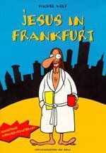 Michael Wolf: Jesus in Frankfurt - Ein J Michael Wolf: Jesus in Frankfurt - Ein J