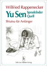 ISBN 9783927359055: Yu-Sen, sprudelnder Quell - Shiatsu für Anfänger