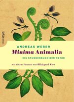 ISBN 9783927369689: Minima Animalia - Ein Stundenbuch der Natur. Mit einem Vorwort von Hildegard Kurt.