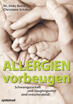 ISBN 9783927372504: Allergien vorbeugen - Schwangerschaft und Säuglingsalter sind entscheidend