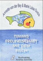 ISBN 9783927442689: Timmis Freundschaft mit dem Fisch - Kinderbuch