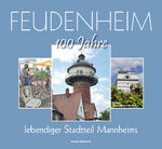 ISBN 9783927455559: Feudenheim - 100 Jahre lebendiger Stadtteil Mannheims