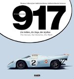 ISBN 9783927458260: PORSCHE 917 : die Helden, die Siege, der Mythos . The Heroes, the Victories, the Myth .                   .                       . ( Bildband Le Mans Auto Autos Automobile Automobil Stuttgart Verkehrswesen Karosserie Ingenierswesen Automobilbau Nachschlagewerk Catalogue Raisonne  Rennwagen rennauto schnelle car cars racing Ingenierswissenschaften Geschichte Automobilbau  Maschinenbau AG Weltmeisterschaft Le Mans Rennwagen Ingenieur Walter Näher Entwicklung Entwurf Rennen fahren Mechaniker Tests testfahrt testfahrten Turbo Turbolader Zwölfzylinder-Mittelmotor Kurzheck Sportwagen Sieg Gesamtsieg Turbo Turbolader Trophäe Trophäen Renngefährt Legende Zeitzeugen Ingenieure Techniker team teamchef Automobilsport Maschinenbau Ingenieurwissenschaften Passion high-tech Ehra-Lessien Crash Zeltweg Internationale Markenmeisterschaft 1971 AUtomarke McQueen International Championship of makes Rennauto race car rennwagen Can-Am Statistics Statistik Driver portraits Sportwagenrennen Sieg Formel 1 908