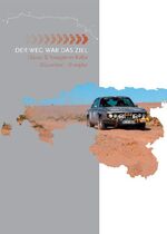 ISBN 9783927458338: ThyssenKrupp-Rallye Düsseldorf-Shanghai 2007 – "Der Weg ist das Ziel"