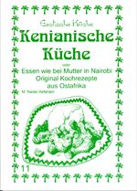 ISBN 9783927459892: Kenianische Küche - Essen wie bei Mutter in Nairobi