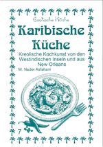 ISBN 9783927459960: Karibische Küche – Kreolische Kochkunst von den Westindischen Inseln und aus New Orleans