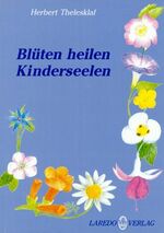 ISBN 9783927518025: Blüten heilen Kinderseelen