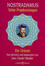 ISBN 9783927518322: Nostradamus - Seine Prophezeiungen. Die Urtexte. Neu übersetzt und kommentiert von Jean-Claude Pfändler Jean-Claude Pfändler