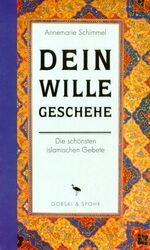 ISBN 9783927606081: Dein Wille geschehe - Die schönsten islamischen Gebete