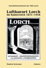 Luftkurort Lorch im Kaiserreich 1871 - 1918 - das Leben im Luftkurort in Texten und Bildern